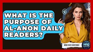 What Is The Purpose Of Al-Anon Daily Readers? - Mind Over Substance