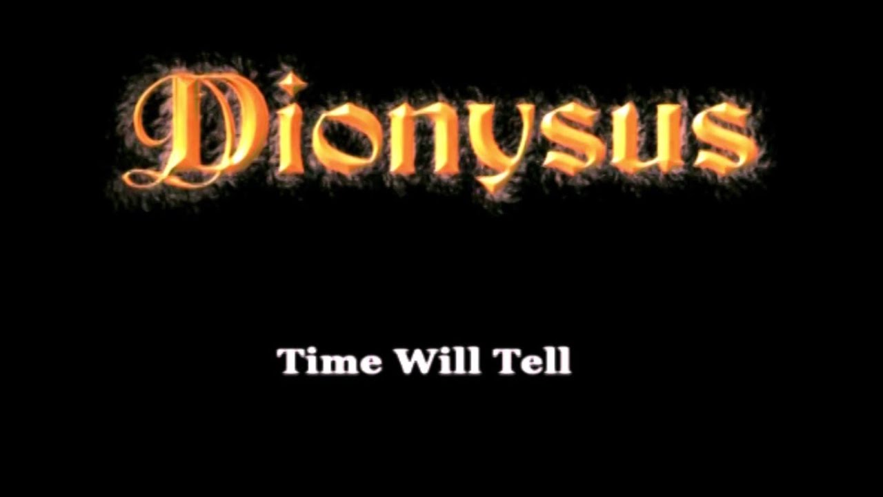 Dionysus - Time Will Tell (Video Lyrics)