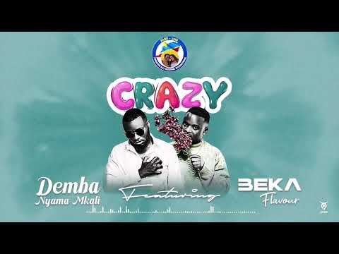 Demba Nyama Mkali feat. Beka Flavour - Crazy (official audio)