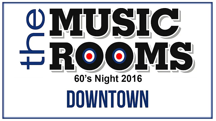 Downtown | The Music Rooms 60's Night 2016