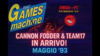 Sfoglio The Games Machine maggio 1993 🕹️ | Cannon Fodder, Team17 &amp; i sogni digitali dell’Amiga!