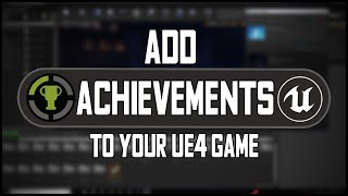 How to add ACHIEVEMENTS to Unreal Engine game