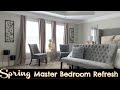 SPRING MASTER BEROOM REFRESH | CLEAN AND DECORATE WITH ME | NEUTRAL GLAM