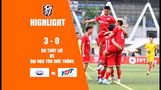 HIGHLIGHTS | ĐH THỦY LỢI VS ĐH TÔN ĐỨC THẮNG | SV7 TOÀN QUỐC - FPT PLAY CUP 2022