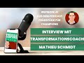 Interview mit transformationscoach mathieu schmidt  energie fokus und klarheit durch entscheidung