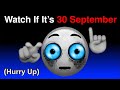 Watch This Video If It&#39;s September 26th! (Hurry Up!)