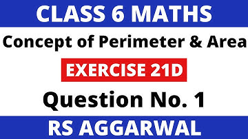 Exercise 21D Que. 1। Class 6 Maths। Concept of Perimeter and Area। RS Aggarwal