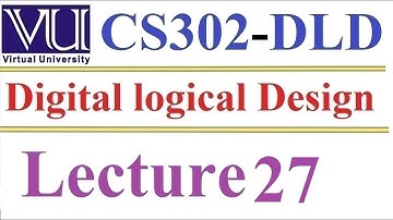 CS 302 Digital Logical and Design Lecture 27
