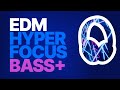 EDM Hyper Focus BASS+