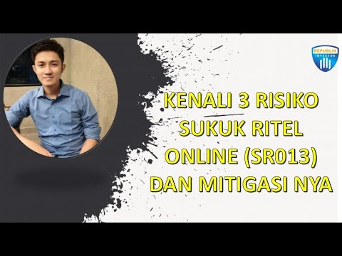 Kenali 3 Risiko Sukuk Ritel Online (SR013) dan Cara Mitigasi nya