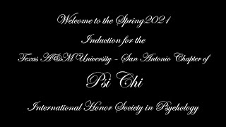 Texas A&M University - San Antonio Psi Chi Virtual Induction Ceremony Spring 2021