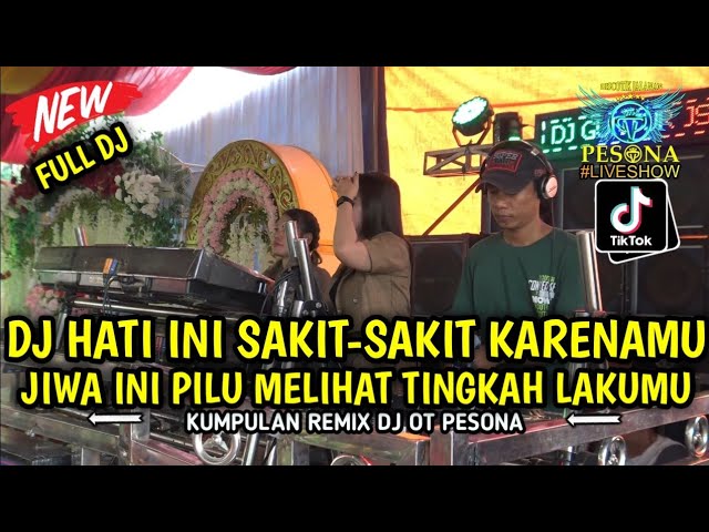 DJ HATI INI SAKIT,SAKIT SAKIT KARENAMU X AKU TETAP CINTA X ASEKEBENAYA OT PESONA - DJ GUNTUR JS class=