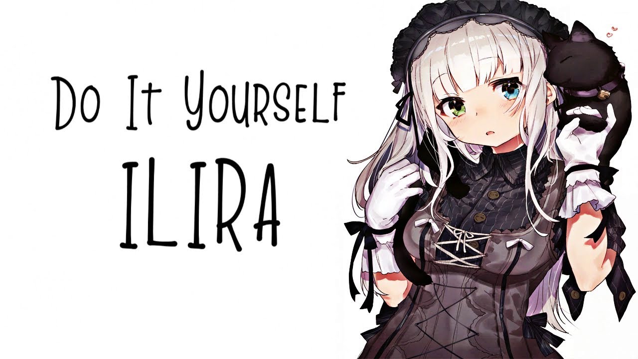 Nightcore → Do It Yourself ♪ (Ilira) LYRICS ✔︎