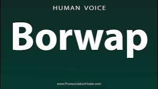 How To Pronounce Borwap