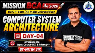 Mission BCA 2026 | Computer System Architecture Day-04 | Input-Output (I/O) & Interrupts | BCA 1st