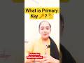 क्या आप जानते हैं?Primary Keyक्या हैं? #databaseconcepts#viral#shorts #securitykey#key#rakhiedupoint