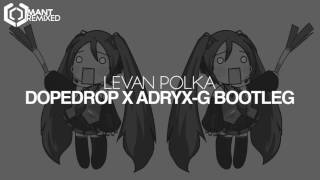 levan polkka (DOPEDROP x Adryx-G Bootleg)