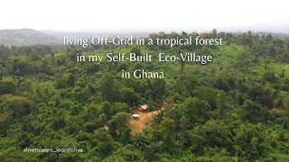 BUILDING AN ECO VILLAGE IN GHANA, WEST AFRICA  ||  Living A Sustainable Off Grid Life