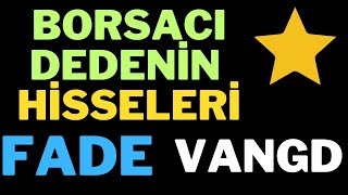 BORSACI DEDE NİN HİSSELERİ #FADE GIDA #VANGD HİSSE YORUM VE ANALİZLERİ