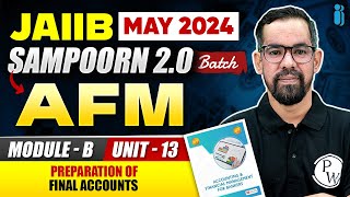 JAIIB AFM Module B Unit 13 | Preparation of Final Accounts | JAIIB May 2024 | JAIIB Exam Preparation