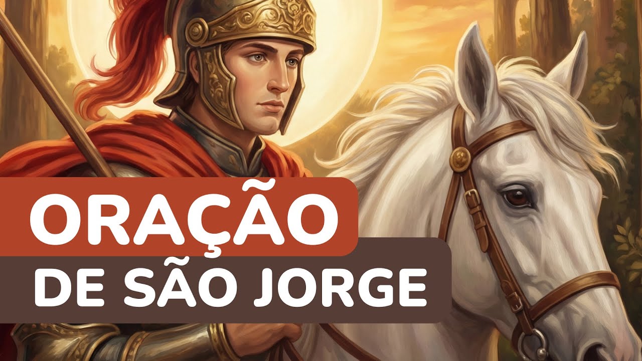 Oração a São Jorge 🛡️ | Oração Poderosa de Proteção Forte e Milagrosa