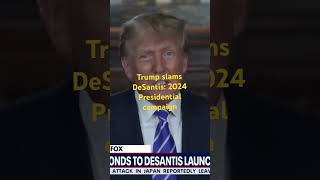 Trump slams DeSantis after he announce his run in 2024 #desantis #trump #news