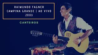 RAIMUNDO FAGNER - CANTEIROS | AO VIVO