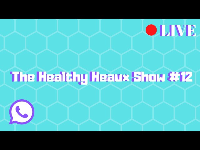 The Healthy Heaux Show #12 : How Do Men Use Women ...