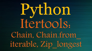 Python Tutorials - Itertools Playlist (chain, chain.from_iterable, zip_longest)
