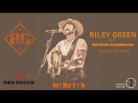 Riley Green - "Don't Mind If I Do" - (Feat. Hannah McFarland) - Red Rocks Amphitheatre