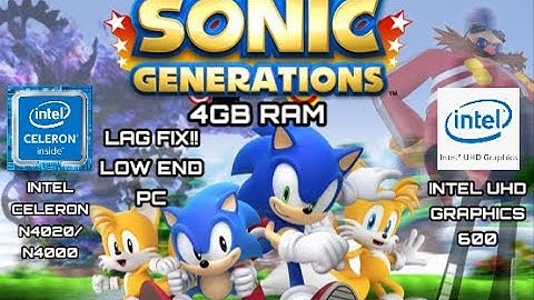 LAG FIX!! SONIC GENERATIONS | 4GB RAM | INTEL CELERON N4020/N4000 | INTEL UHD Graphics 600