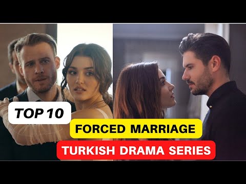 Top 10 Forced Marriage Turkish Drama Series! (with English Subtitles)