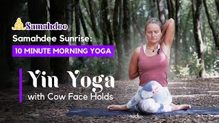 Samahdee Sunrise: Yin Yoga with Cow Face Holds | 10-Minute Morning Stretch