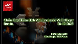 Chiến Lược Giao Dịch Với Stochastic Và Bollinger Bands. | 06-10-2023