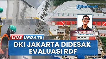 Pemprov DKI Jakarta Disorot, Didesak Evaluasi Operasional RDF Rorotan: Perbaiki Kendala Lapangan