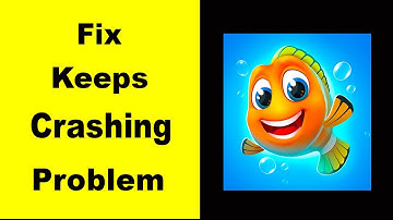 "Fishdom" App Keeps Crashing Problem Solved Android & iOS - Fishdom App Crash Issue