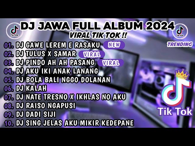 DJ JAWA TERBARU 2024 FULL ALBUM ||DJ GAWE LEREM E RASAKU TENTREM E ATIKU LAMUNAN class=