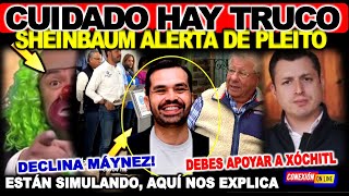 Da mensaje de alerta Sheinbaum, la disputa entre Maynez, Xóchitl, Colosio, Alazraki es truco, expli