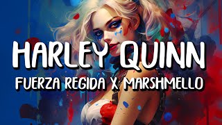 Fuerza Regida x Marshmello - HARLEY QUINN (Letra/Lyrics)