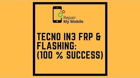 Tecno IN3 FRP Unlock done by Flashing (Success)