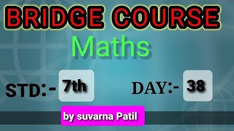 bridge course std 7th maths day 38