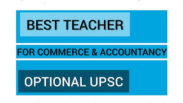 Best Commerce & Accountancy optional teacher for UPSC #upsc