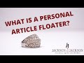 What is a Personal Article Floater?