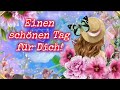 ICH WÜNSCHE DIR EINEN TOLLEN TAG ☀️🌈💫🕊#GRÜßE #schönentag