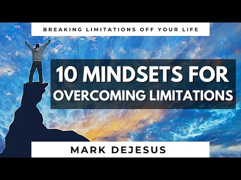10 Mindsets for Overcoming Limitations