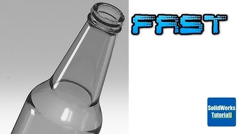 12- Fast version SolidWorks Tutorial # : beer bottle - 3D drawing