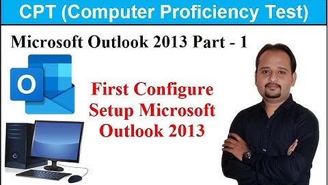 MICROSOFT OUTLOOK 2013 PART 1 | માઇક્રોસોફ્ટ આઉટલુક ૨૦૧૩ પાર્ટ ૧ | CPT - Computer Proficiency Test