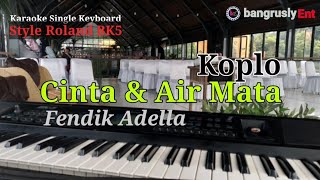 Karaoke Cinta dan Air Mata Fendik Adella style koplo Roland BK5 @bangruslyEnt