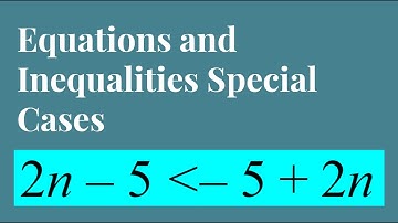 Solving Equations and Inequalities with Special Cases | No solution | Infinitely many solutions