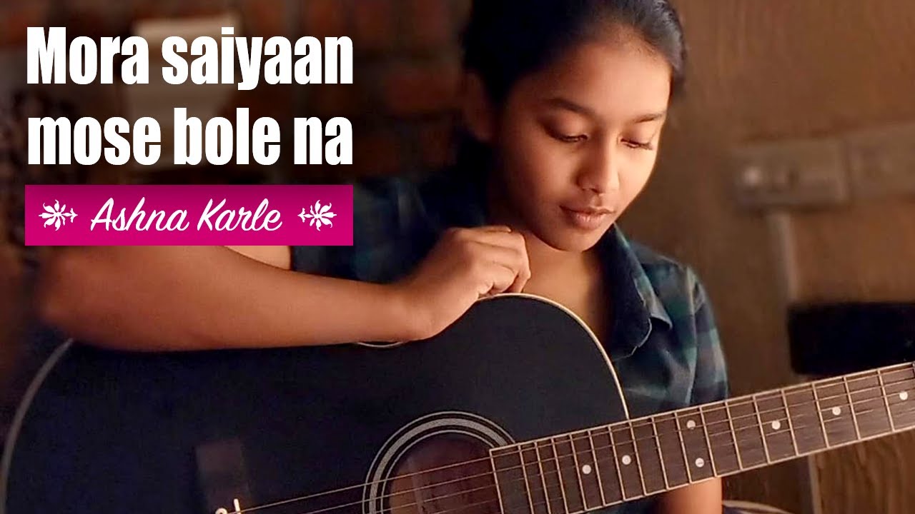 mora saiyaan mose bole na raag mora saiyaan mose bole na raag